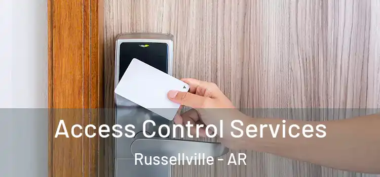 Access Control Services Russellville - AR