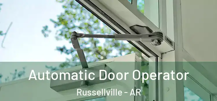 Automatic Door Operator Russellville - AR