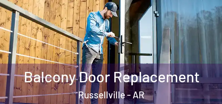  Balcony Door Replacement Russellville - AR