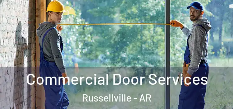 Commercial Door Services Russellville - AR