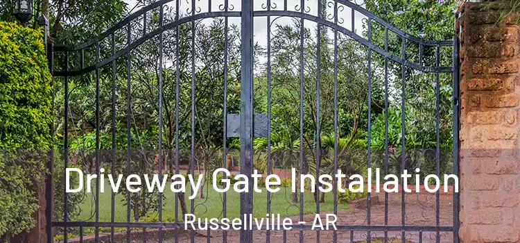 Driveway Gate Installation Russellville - AR