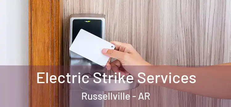 Electric Strike Services Russellville - AR