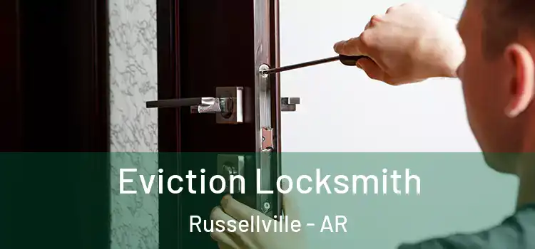  Eviction Locksmith Russellville - AR