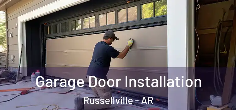  Garage Door Installation Russellville - AR