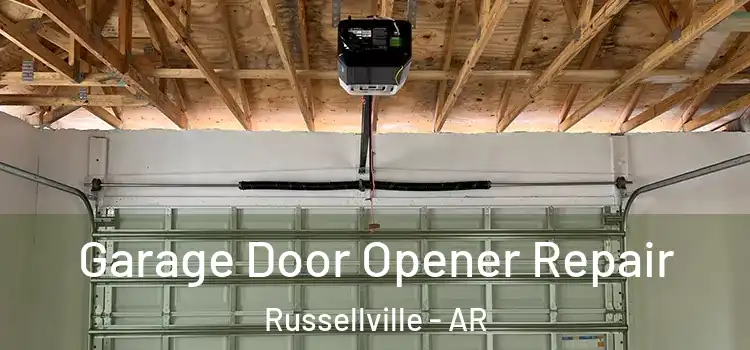  Garage Door Opener Repair Russellville - AR