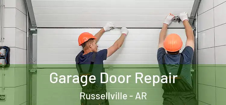  Garage Door Repair Russellville - AR