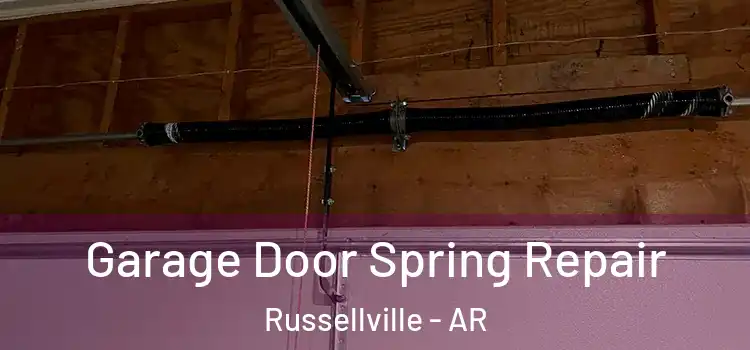  Garage Door Spring Repair Russellville - AR