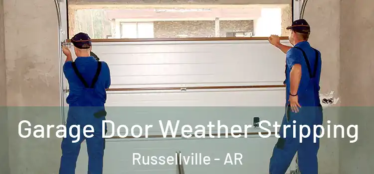  Garage Door Weather Stripping Russellville - AR