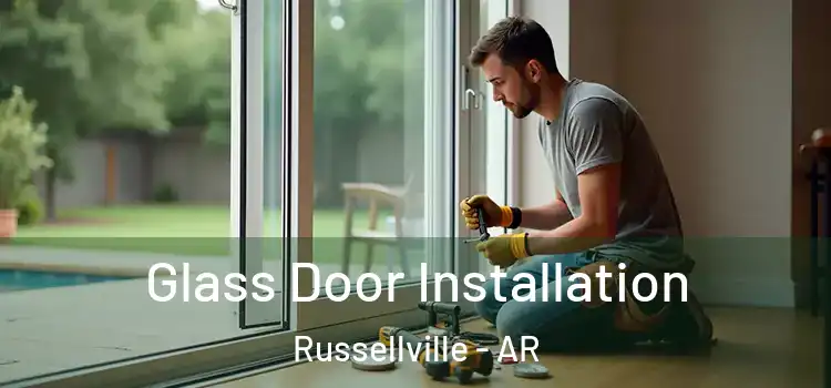 Glass Door Installation Russellville - AR