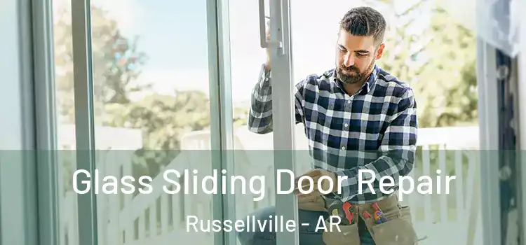  Glass Sliding Door Repair Russellville - AR