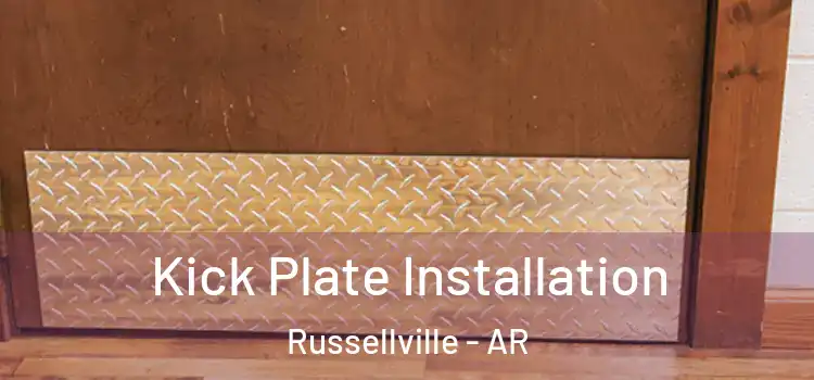 Kick Plate Installation Russellville - AR