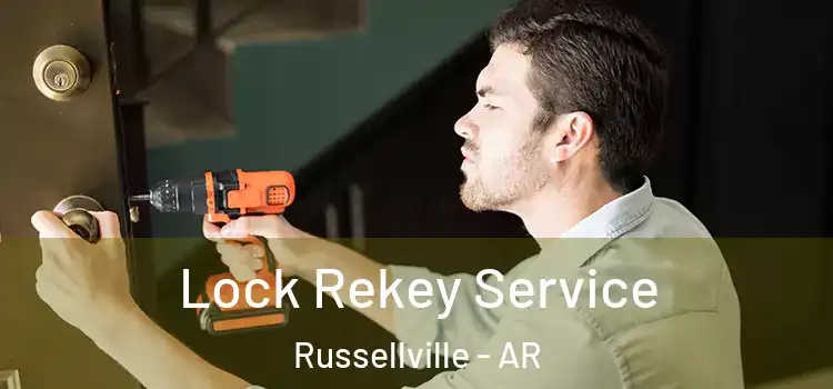 Lock Rekey Service Russellville - AR