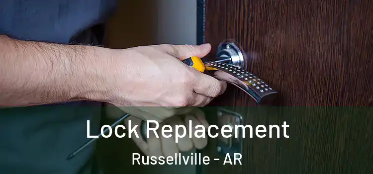 Lock Replacement Russellville - AR