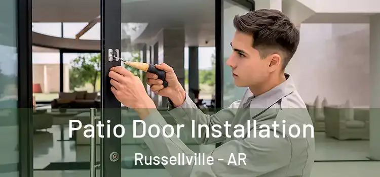 Patio Door Installation Russellville - AR