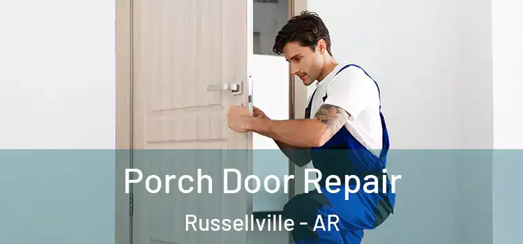  Porch Door Repair Russellville - AR