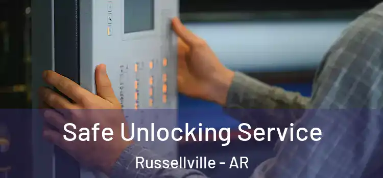 Safe Unlocking Service Russellville - AR