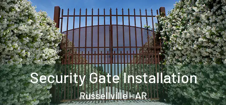 Security Gate Installation Russellville - AR