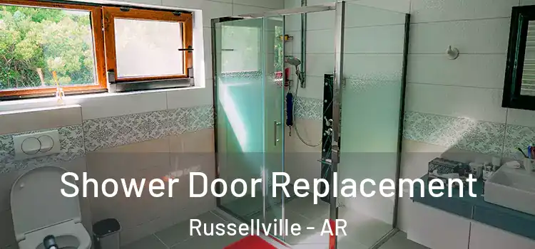 Shower Door Replacement Russellville - AR