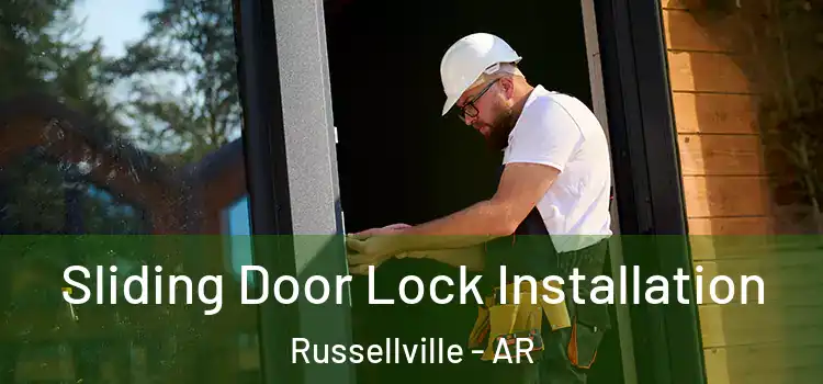Sliding Door Lock Installation Russellville - AR