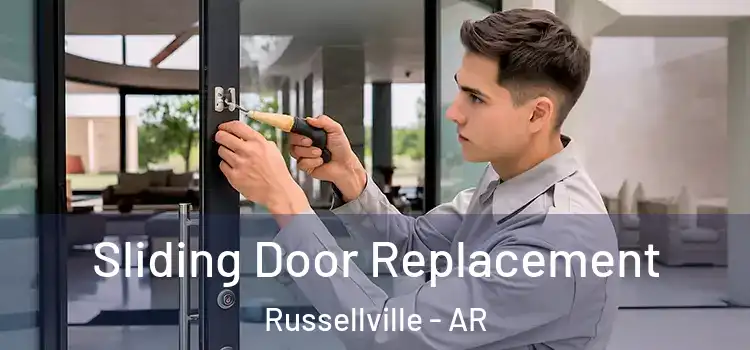 Sliding Door Replacement Russellville - AR