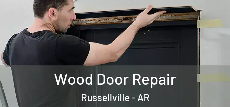  Wood Door Repair Russellville - AR